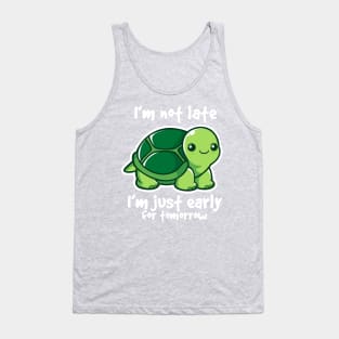 Turtle not late Tank Top